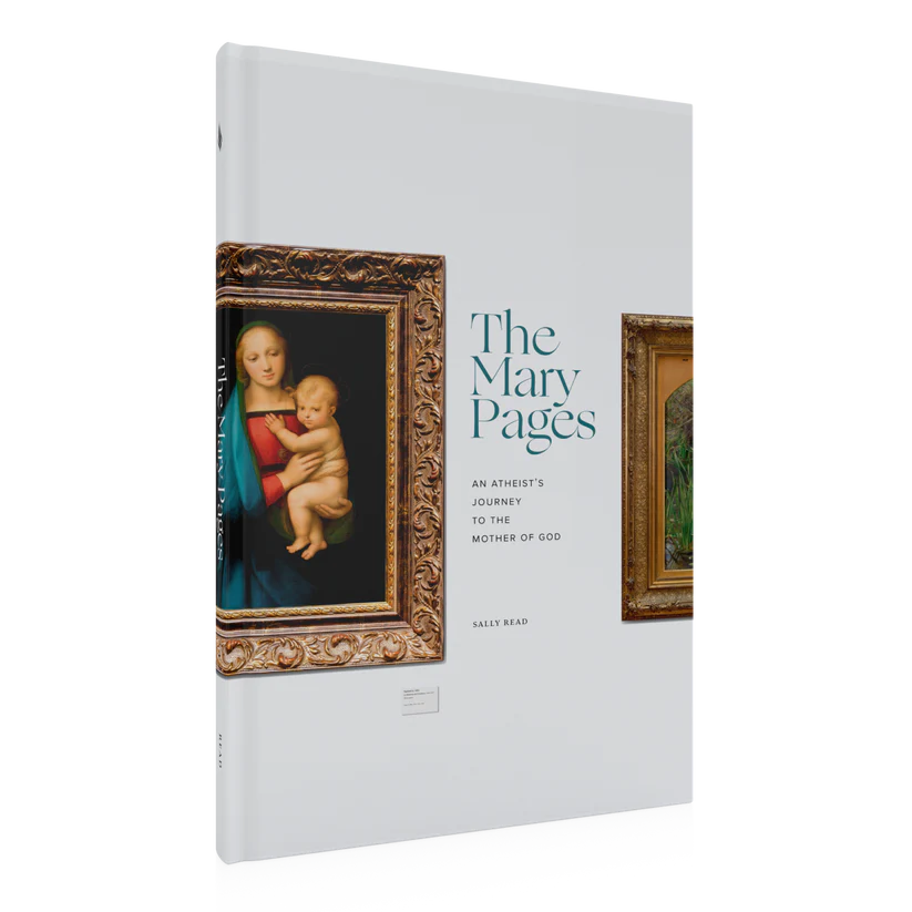 The Mary Pages: An Atheist's Journey to the Mother of God