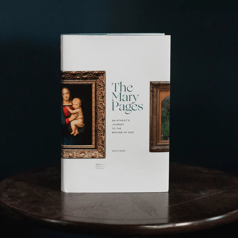 The Mary Pages: An Atheist's Journey to the Mother of God