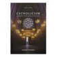 Catholicism: A Journey to the Heart of the Faith