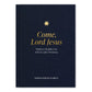 Come Lord Jesus