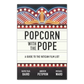 Popcorn with the Pope