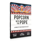 Popcorn with the Pope