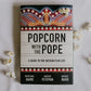 Popcorn with the Pope