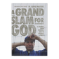 A Grand Slam for God