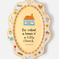 A House is a Little Church Platter